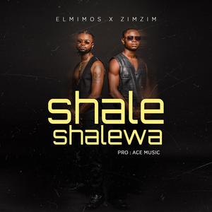 Shale Shalewa (feat. ZimZim)