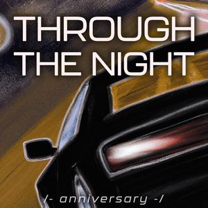 Through The Night - Anniversary