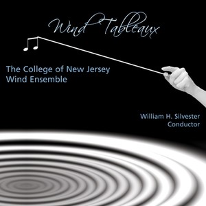 COLLEGE OF NEW JERSEY WIND ENSEMBLE: Wind Tableaux