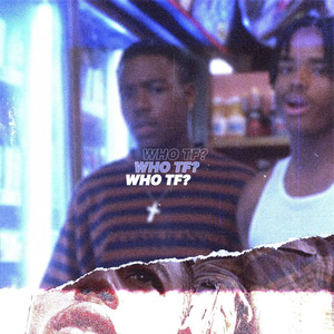 Who Tf? (Explicit)