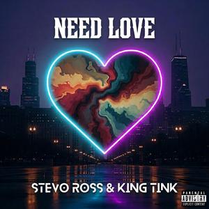 Need Love (feat. King Tink) (Explicit)