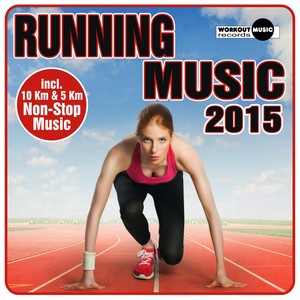 Running Music 2015 (Incl. 10 Km & 5 Km Non-Stop Muisc)