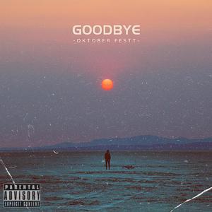 Goodbye (Explicit)