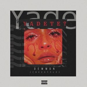 Yadete? (FreeStyle) (Explicit)