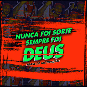 Nunca Foi Sorte Sempre Foi Deus ( Frase de Motivação )