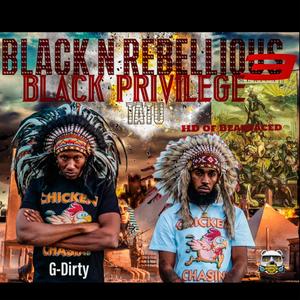 Black N Rebellious 3: Black Privilege (Explicit)