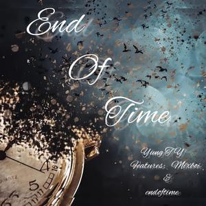 End of Time (Explicit)