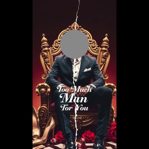 Too much man for you (Explicit)