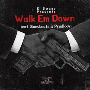 Walk Em Down (feat. Soesbeats & Prodkxvi)