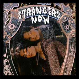 Strangers Now(feat. Ethel)