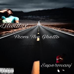 From the ghetto (feat. Lilwill2x) (Explicit)