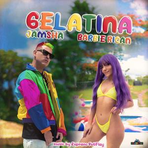 Gelatina(feat. Barbie Rican)