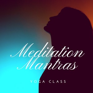 Meditation Mantras: Yoga Class, Relaxation Music, Spiritual Practice, Instrumental New Age