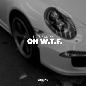 Oh W.T.F (Explicit)