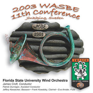 2003 WASBE 11th Conference Jonkoping, Sweden: Florida State University Wind Orchestra