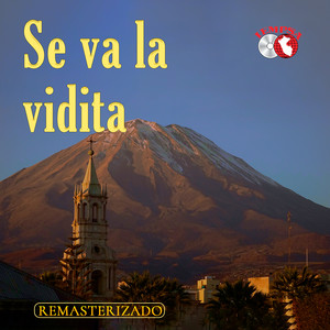 Se va la vidita (Huayno) (Remasterizado 2024)
