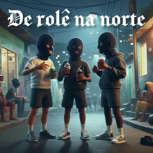 De Rolé na Norte (Explicit)