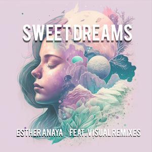 Sweet Dreams (feat. Visual Remixes) (Remix)