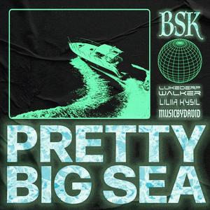 Pretty Big Sea