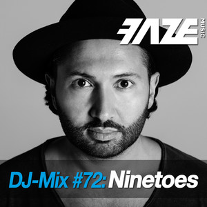 Faze #72: Ninetoes (DJ Mix)