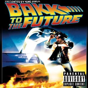 BAKK TO THE FUTURE (Explicit)