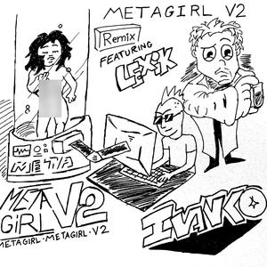 Metagirl V2 (feat. Lexik) [Lexik Mix] [Explicit]