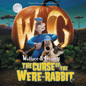 Wallace & Gromit: The Curse Of The Were-Rabbit (Original Motion Picture Soundtrack) (超级无敌掌门狗：人兔的诅咒 电影原声带)