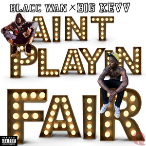 Ain't Playin Fair (Explicit)