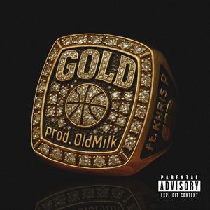 GOLD (feat. KHRIS P) (Explicit)