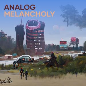 Analog Melancholy