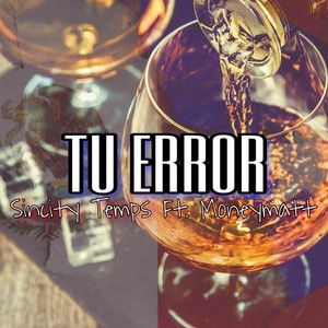 Tu Error (feat. Moneymatt) [Explicit]