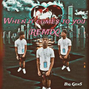 When it comes to you ( remix ) [Explicit]