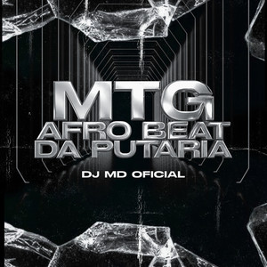 MTG - AFRO BEAT DA PUTARIA (Explicit)
