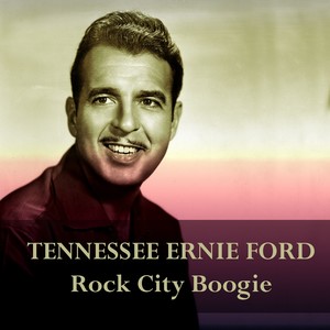 Tennessee Ernie Ford: Rock City Boogie