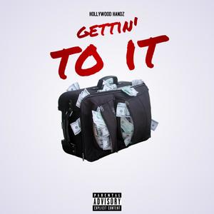 Gettin' To It (Explicit)