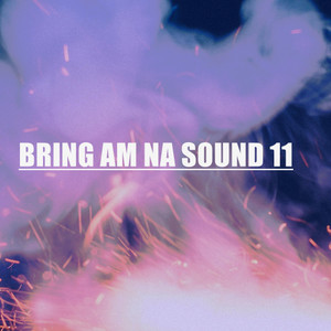 BRING AM NA SOUND 11