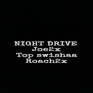 NIGHTDRIVE (feat. Joe2x & Top Swishaa) (Explicit)