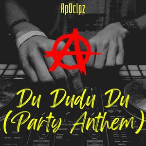 Du DuDu Du (Party Anthem)