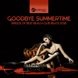 Goodbye Summertime: Breeze of Best Beach Club Beats 2018