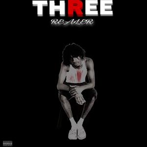 THREE REALER (Explicit)