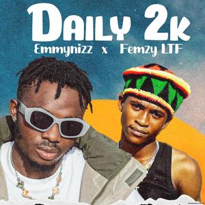 Daily 2k (feat. Femzy ltf) (Explicit)