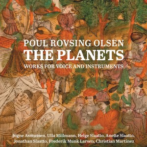 Poul Rovsing Olsen: The Planets – Works for Voice & Instruments