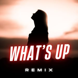 What's Up? (Remix)