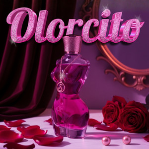 Olorcito (Explicit)
