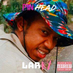 PINHEAD LARRY. (Explicit)