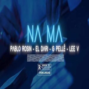 Na ma (feat. G Pellè, Lee V & El Dari) [Explicit]