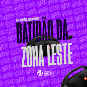 Batidão da Zona Leste (Explicit)