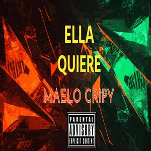 ELLA QUIERE (feat. Maelo Cripy) (Explicit)