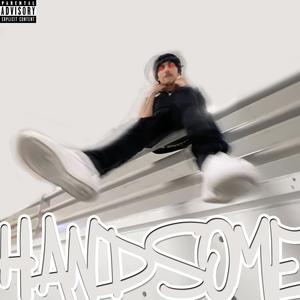 Handsome (Explicit)