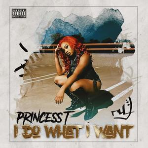 I Do What I Want (Explicit)